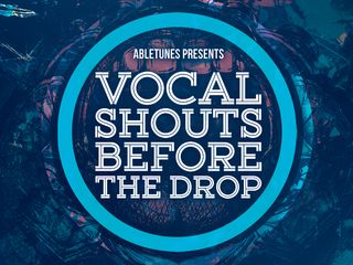 Abletunes Vocal Shouts Before The Drop