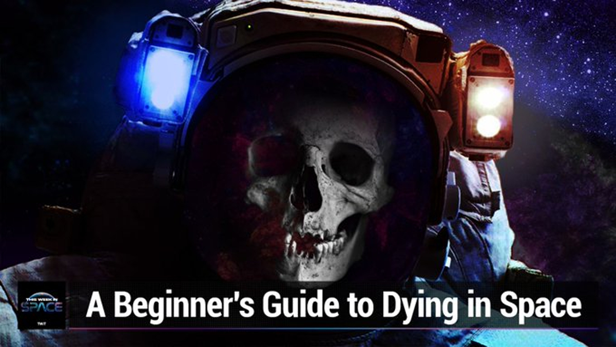 This Week In Space podcast: Episode 25 — A beginner's guide to dying in space