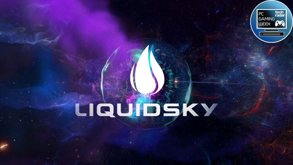 How LiquidSky Is Pushing The Future Of Streaming PC Games TechRadar