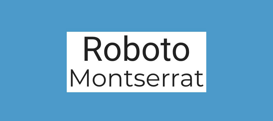 Roboto and Montserrat font pairings
