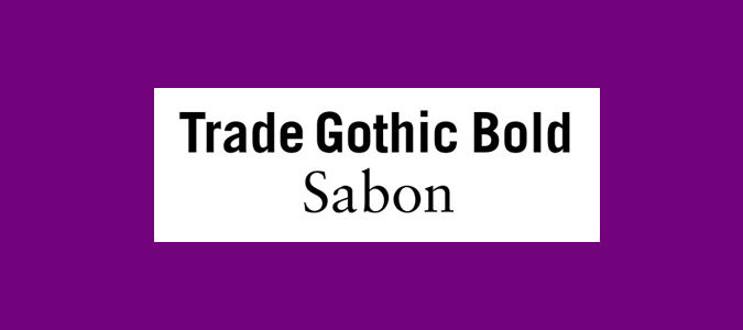 Trade Gothic Bold and Sabon