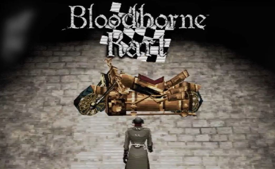  From the creators of Bloodborne PSX, comes Bloodborne Kart 