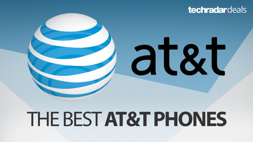 The best AT&T phones available in November 2017 TechRadar