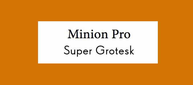 Super Grotesk and Minion Pro font pairing