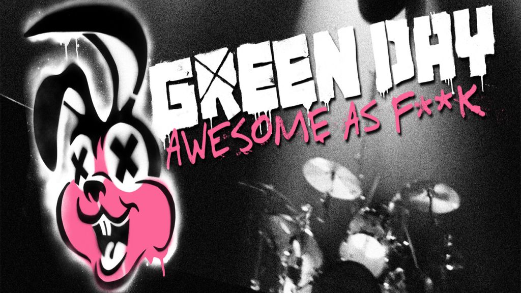 Green Day Awesome As Fuck Louder