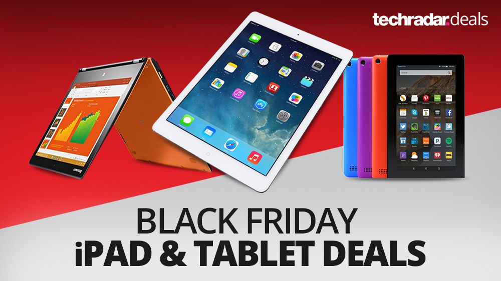 The best iPad and tablet deals on Black Friday 2016 | TechRadar