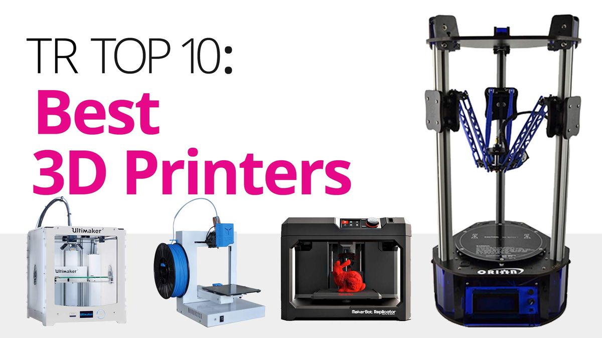 10 Best 3d Printers 2016 Techradar