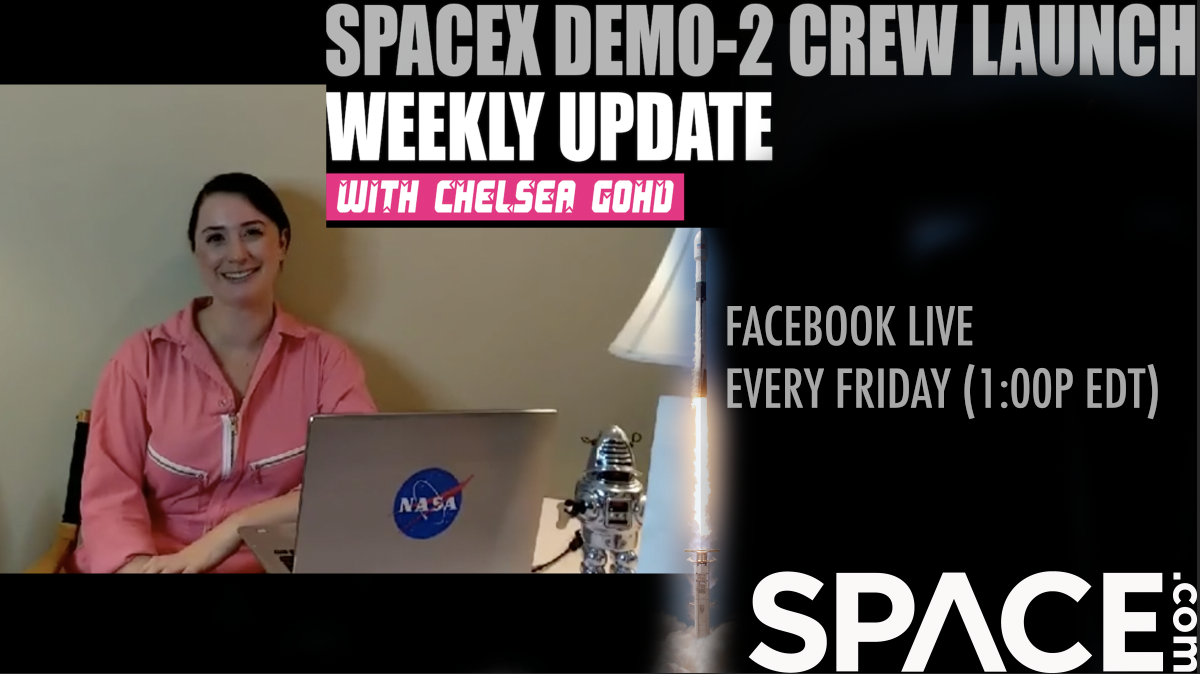 SpaceX Demo-2 with Space.com! Tune in Fridays for weekly updates