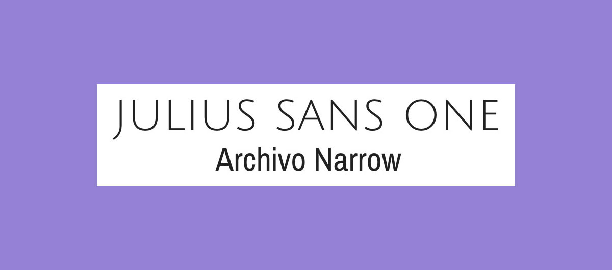 Julius Sans One and Archive Narrow font pairing