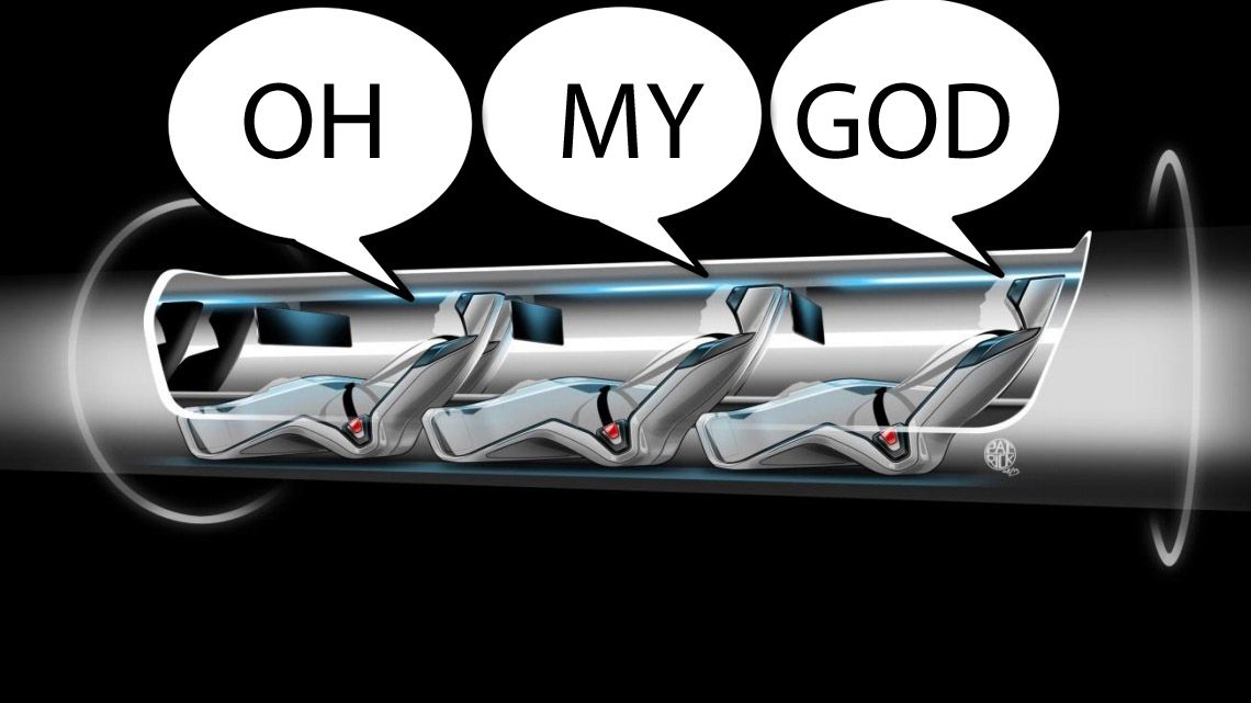 Why the Hyperloop is a vomit comet that will cause terrorism and