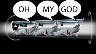 Why the Hyperloop is a vomit comet that will cause terrorism and deafness