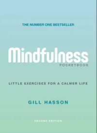 Mindfulness Pocketbook: Little Exercises for a Calmer Life by Gill Hasson