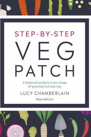 RHS Step-by-Step Veg Patch: A Foolproof Guide to Every Stage of Growing Fruit and Veg, by Lucy Chamberlain