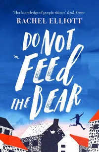 Do Not Feed the Bear by Rachel Elliot