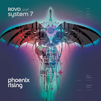 System 7 with Rovo - Phoenix Rising (G-Wave, 2013)