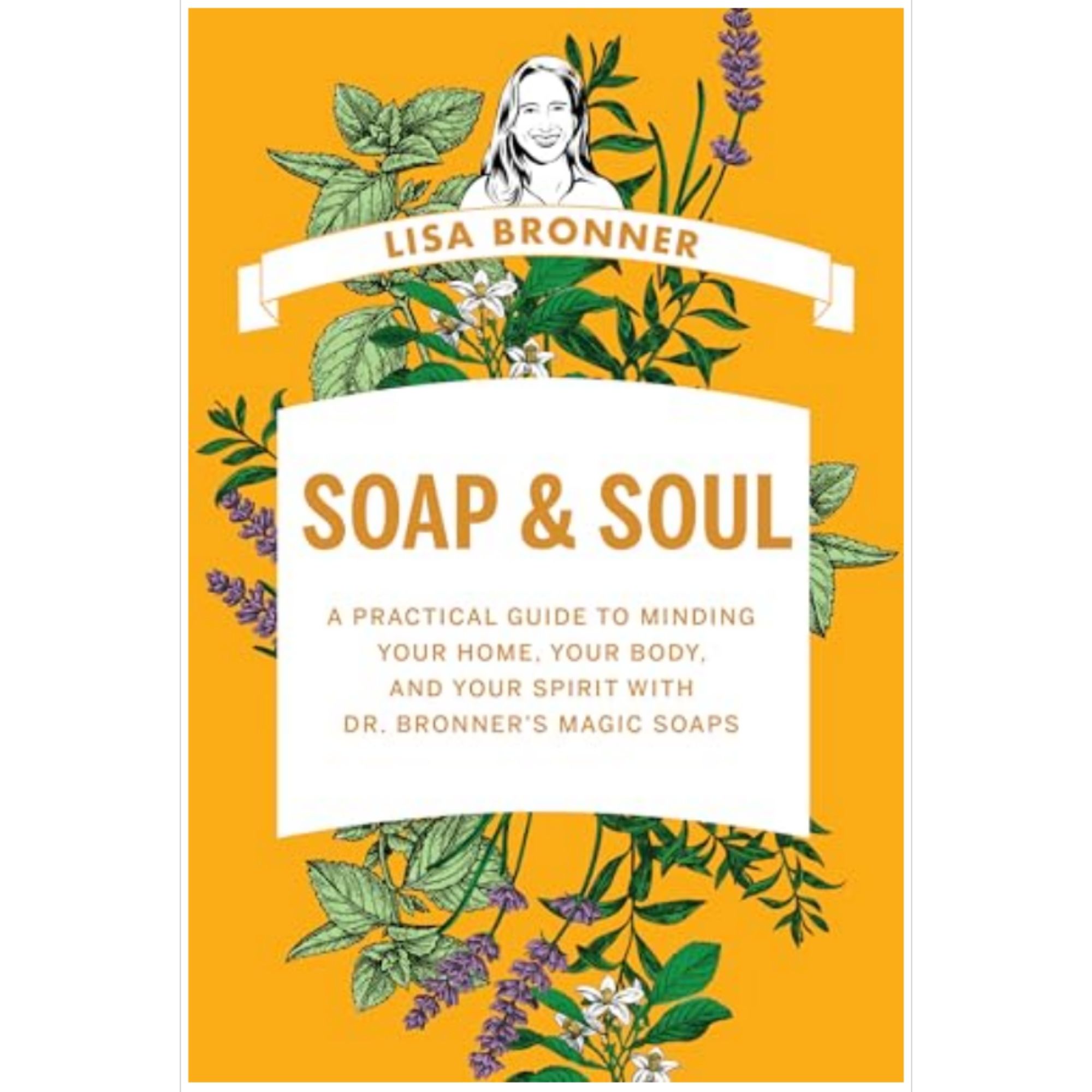 The orange book cover for Soap & Soul: A Practical Guide to Minding Your Home, Your Body, and Your Spirit with Dr. Bronner's Magic Soaps