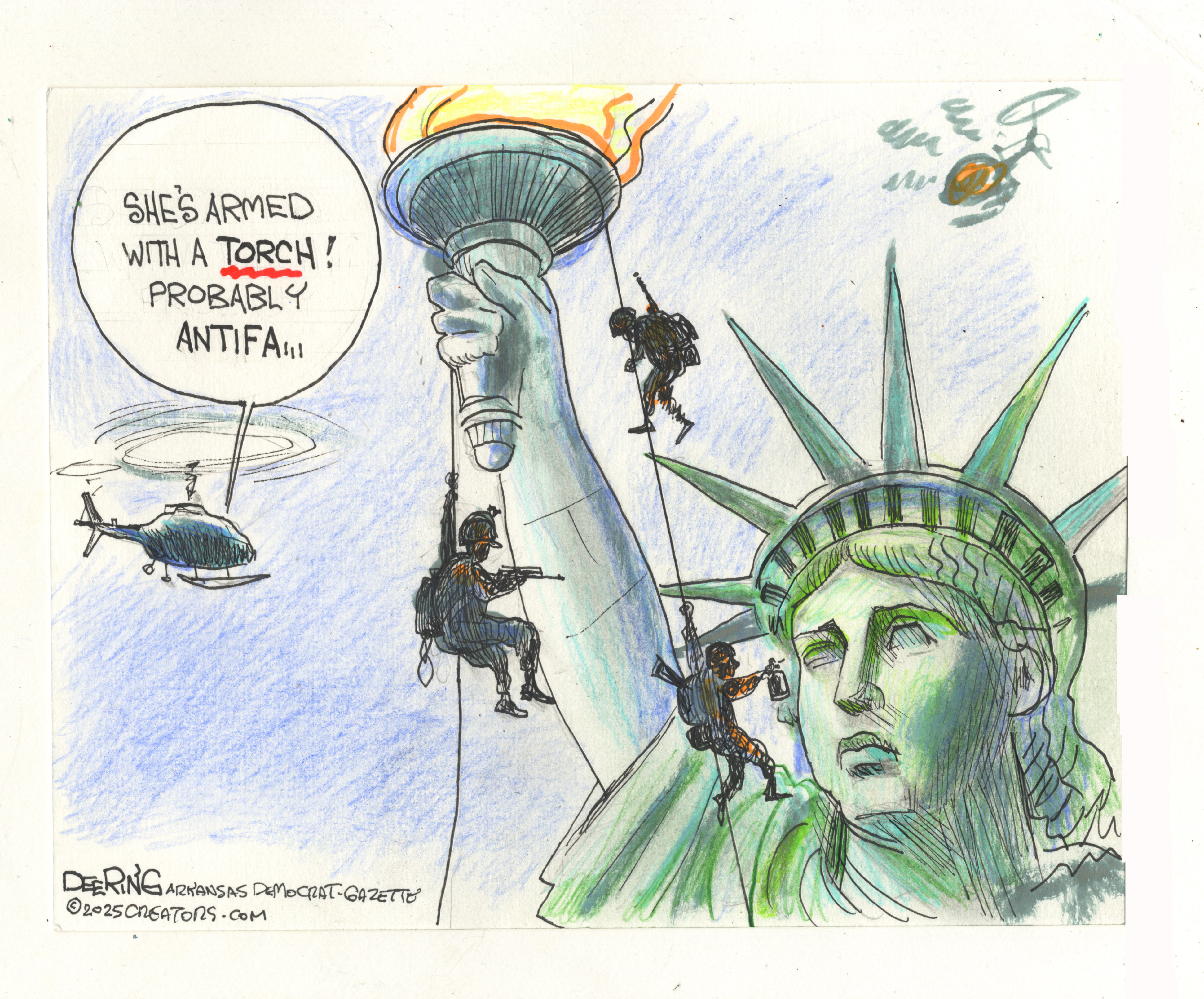 This political cartoon depicts armed ICE agents rappelling down the State of Liberty. There is a helicopter nearby and a voice from inside it says, &amp;ldquo;She&amp;rsquo;s armed with a torch! Probably antifa&amp;hellip;&amp;rdquo;