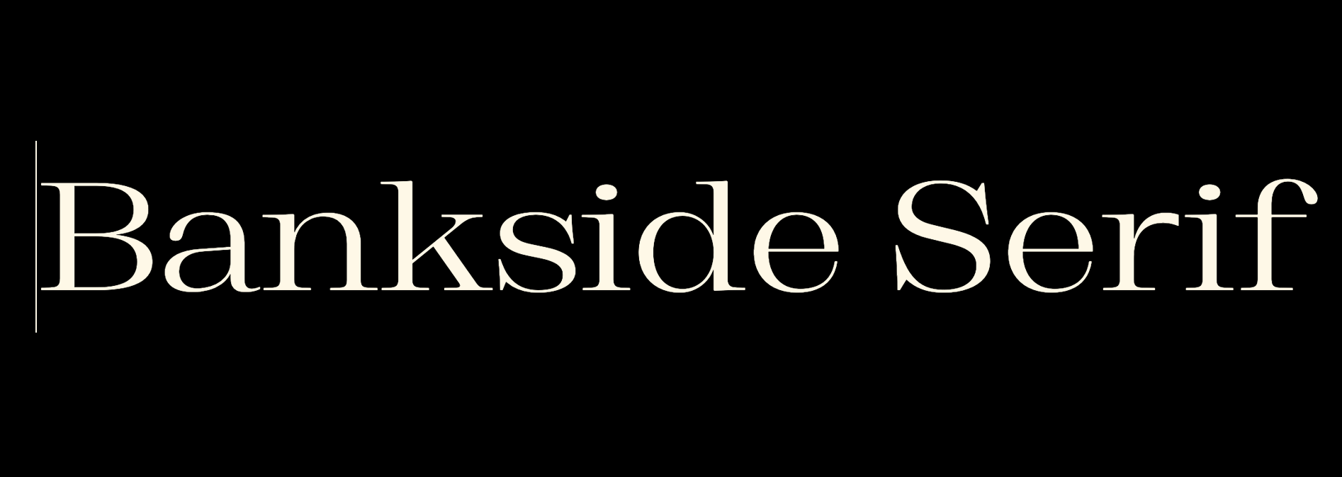 A high-contrast typographic specimen displaying the text "Bankside Serif" in an elegant, high-contrast serif font with sharp terminals against a black background.