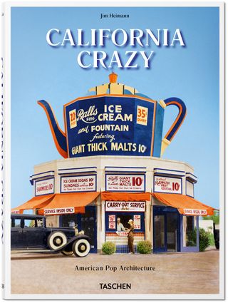 Cover of California Crazy. Roadside Vernacular Architecture, by Jim Heimann. Copyright Jim Heimann Collection