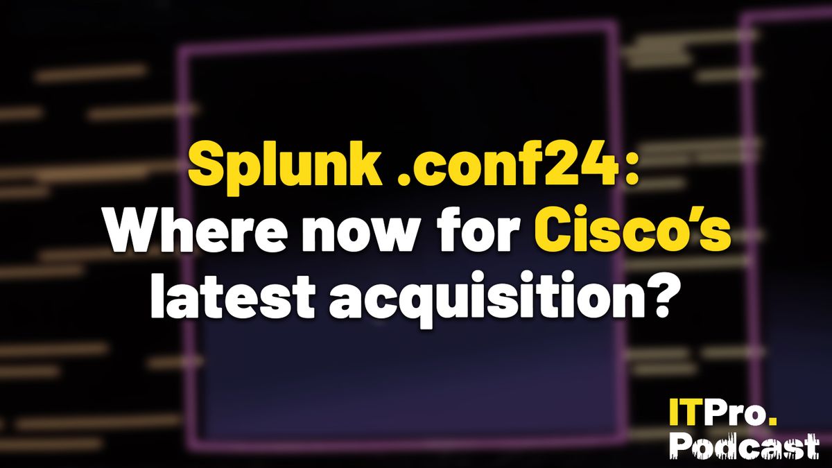 The words ‘Splunk .conf24: Where now for Cisco&#039;s latest acquisition? ’ overlaid on a lightly-blurred image of the keynote hall at Splunk .conf24 . Decorative: the words ‘Splunk .conf24:’ and &#039;Cisco&#039;s&#039; are in yellow, while other words are in white. The ITPro podcast logo is in the bottom right corner.