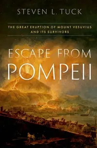 Escape from Pompeii: The Great Eruption of Mount Vesuvius and Its Survivors — $29.99 on Amazon