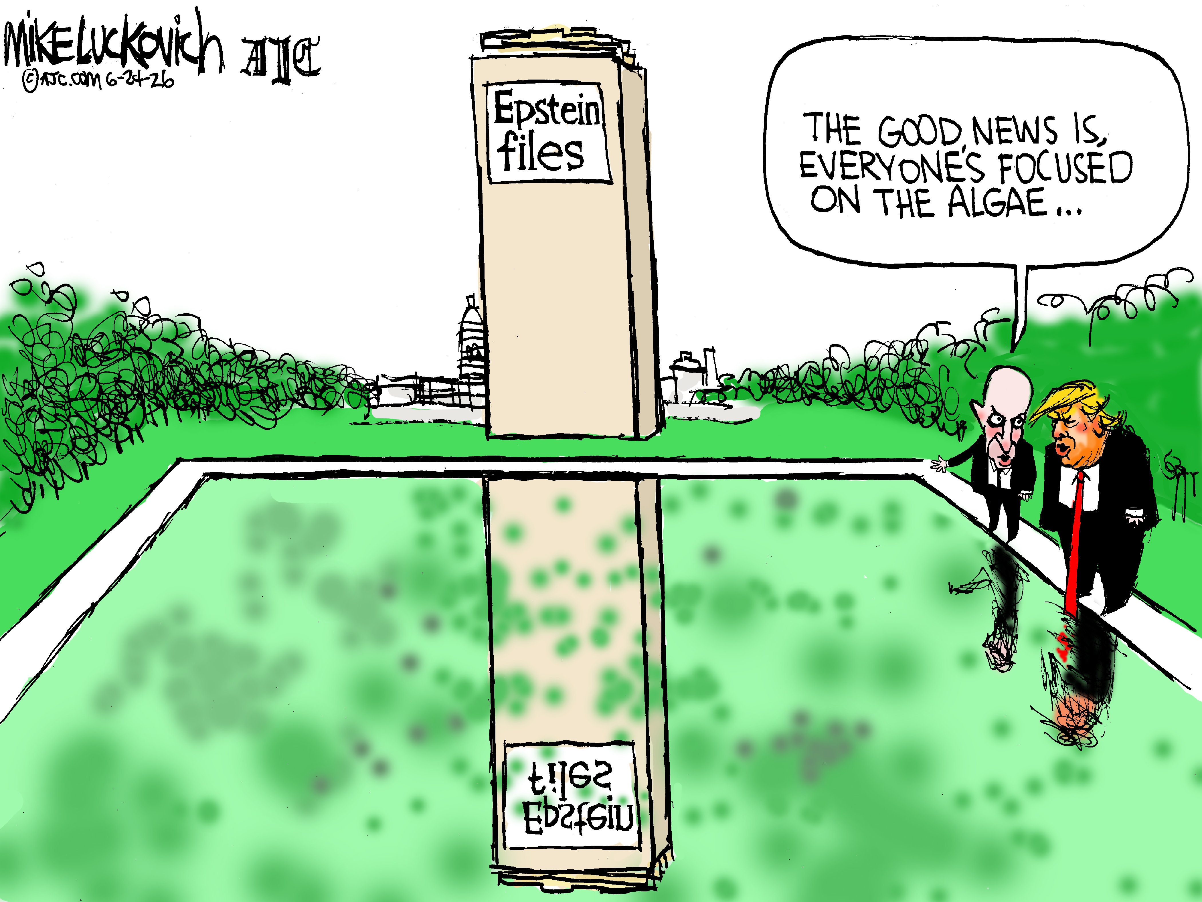 Donald Trump is at the reflecting pool, which is filled with algae and discolored water. The Washington Monument is depicted as a tower of Epstein Files. An aide says to Trump, &amp;ldquo;The good news is everyone&amp;rsquo;s focused on the algae&amp;hellip;&amp;rdquo;