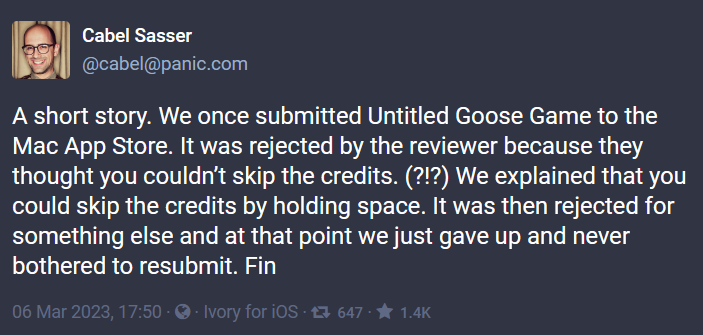 Cabel Sasser explica por qué Apple bloqueó Untitled Goose Game, principalmente porque el revisor de la presentación no supo cómo omitir la secuencia de créditos del juego.