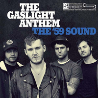 The Gaslight Anthem - The ’59 Sound (Sideonedummy, 2008)