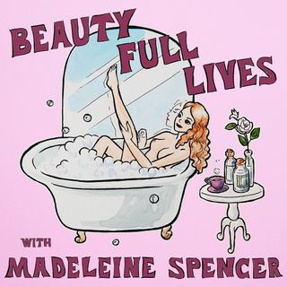best beauty podcasts Beauty Full Lives