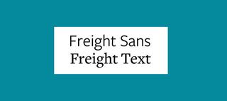 Font pairings: Freight Sans and Freight Text