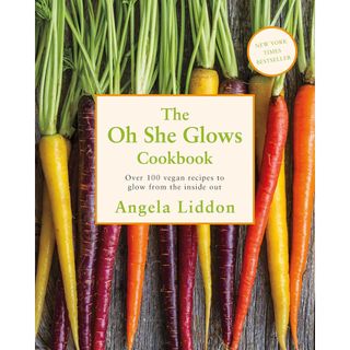 The Oh She Glows Cookbook - Angela Liddon