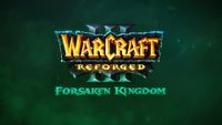 The Warcraft III Reforged logo in gold and stone, with the text Forsaken Kingdom in green below, set against a dark, misty green background.