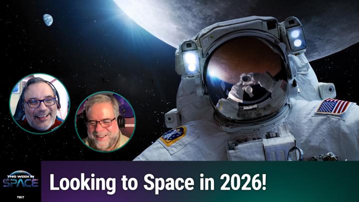 This Week In Space podcast: Episode 192 &mdash; Space, 2026!