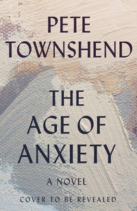 Pete Townshend: The Age Of Anxiety