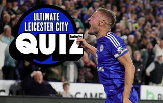 The Ultimate Leicester City quiz