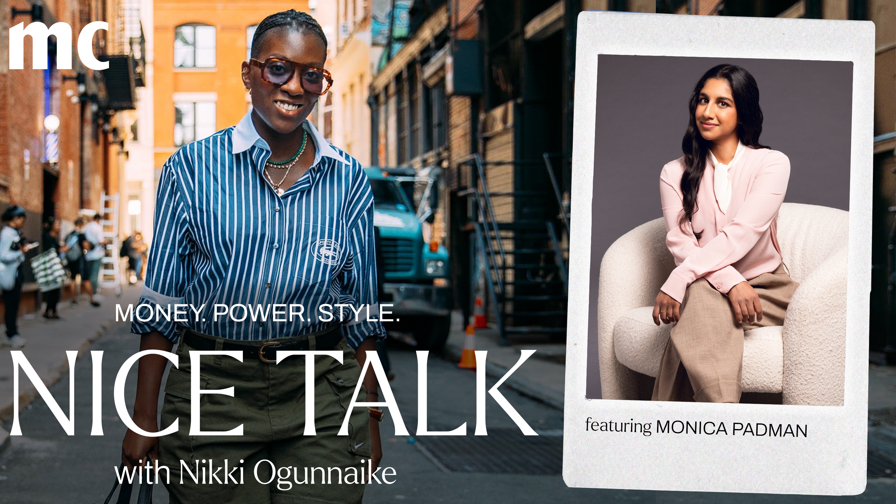 A photo of Nikki Ogunnaike and an inset photo of Monica Padman with the text "Money. Power. Style. Nice Talk with Nikki Ogunnaike"