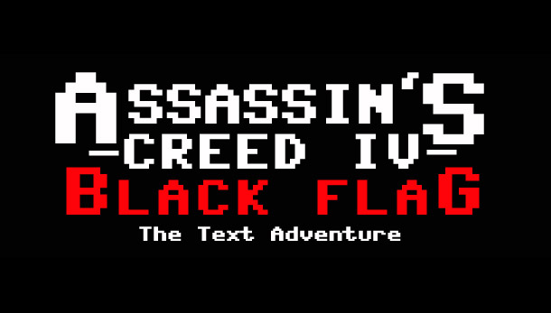 Assassin's Creed IV: Black Flag: The Text Adventure