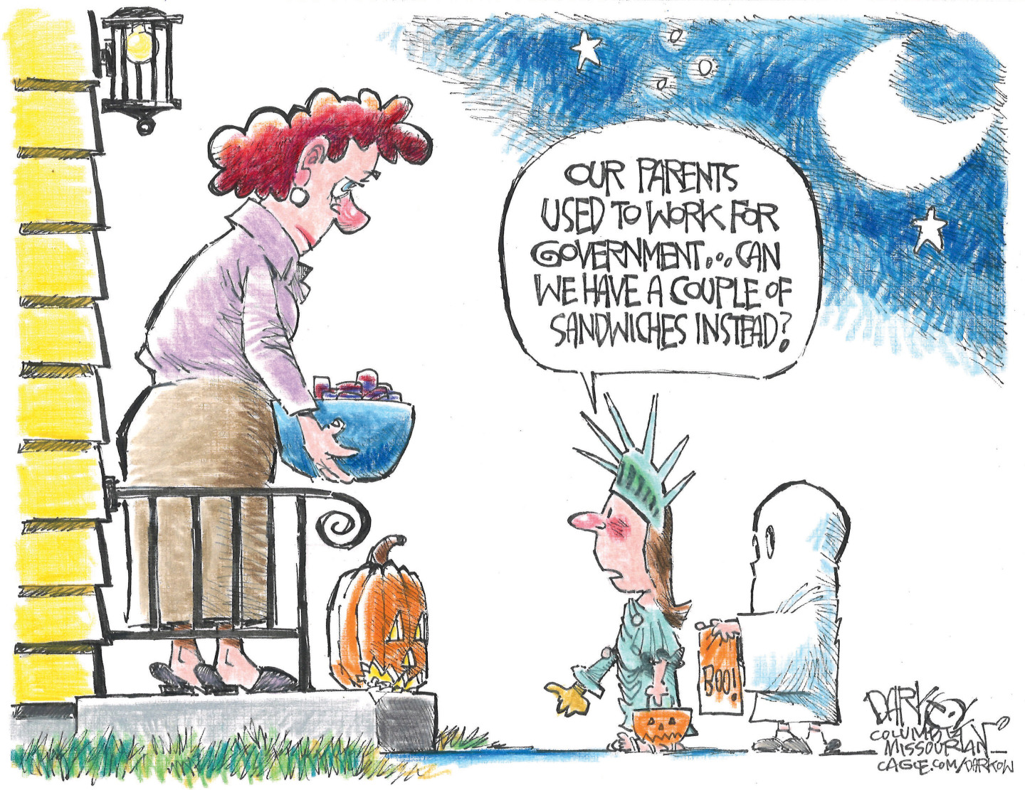 In this cartoon, two kids trick or treat at a house with a jack-o-lantern and a lady on the stoop holding a bowl of candy. One child is dressed as Lady Liberty and the other as a ghost. The Lady Liberty girls says, &amp;ldquo;Our parents used to work for the government&amp;hellip;can we have a couple of sandwiches instead?&amp;rdquo;