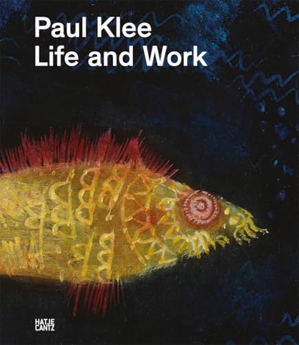 Paul Klee: Life and Work