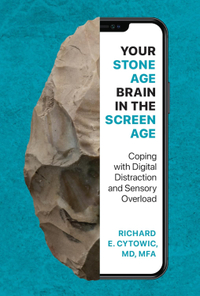 Your Stone Age Brain in the Screen Age: Coping with Digital Distraction and Sensory Overload — $28.91 on Amazon