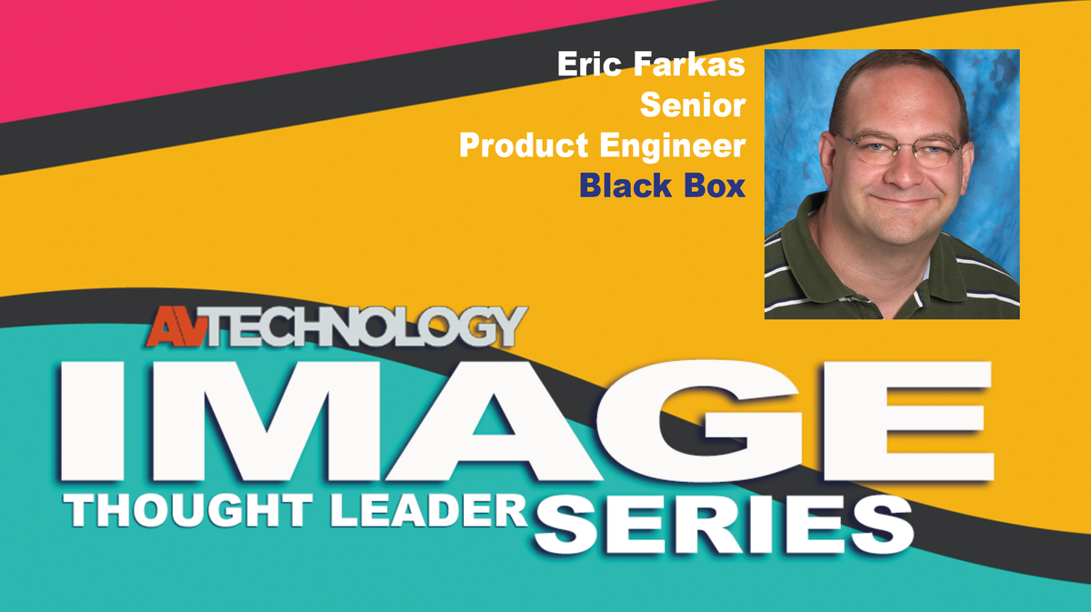 Eric Farkas, Senior Product Engineer at Black Box