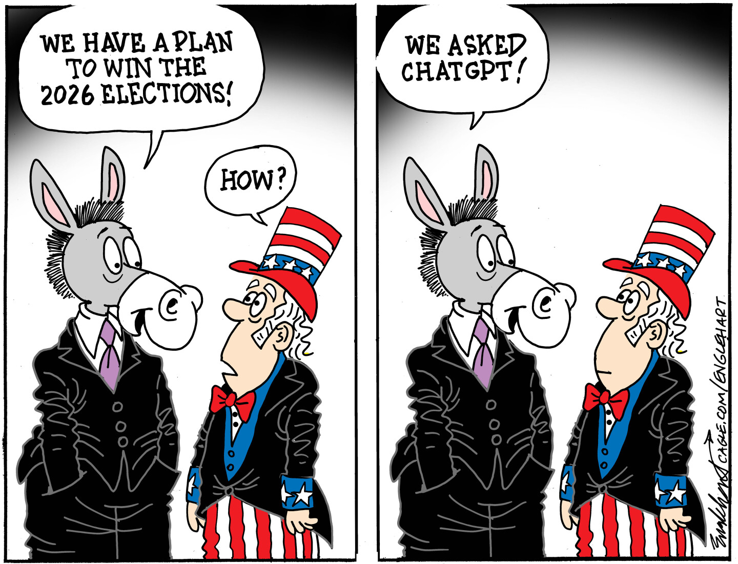 A donkey in a suit speaks to Uncle Sam in this two-panel cartoon. On the left, the donkey says &amp;ldquo;We have a plan to win the 2026 elections!&amp;rdquo; Uncle Sam responds, &amp;ldquo;How?&amp;rdquo; On the right, the donkey says, &amp;ldquo;We asked ChatGPT!&amp;rdquo;