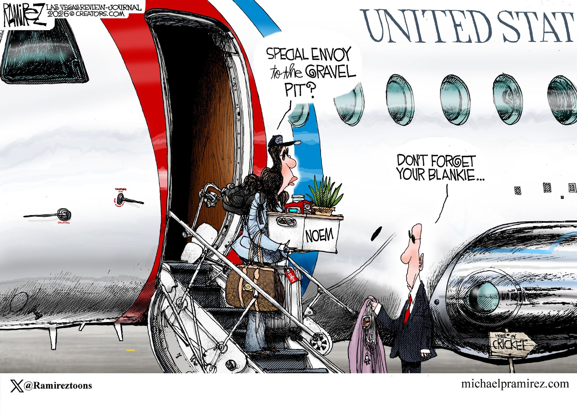 
                                Kristi Noem walks down the stairs from a government jet holding a cardboard box, as if she’s just cleaned out her office. She says, “Special envoy to the gravel put?” A Secret Service agent in a suit says to her, “Don’t forget your blankie.” A sign off to the side points to the right and says, “House of Cricket.”
                            