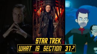 Split image showing three members of Section 31. Left: a Man with his hands together, only the fingertips touching; Middle: A woman in a black overcoat; Right: A cartoon man with purple hair. The image has the text "Star Trek: What is Section 31?" over the top.