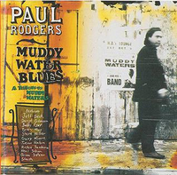 Paul Rodgers: Muddy Water Blues: A Tribute To Muddy Waters (Victory, 1993)