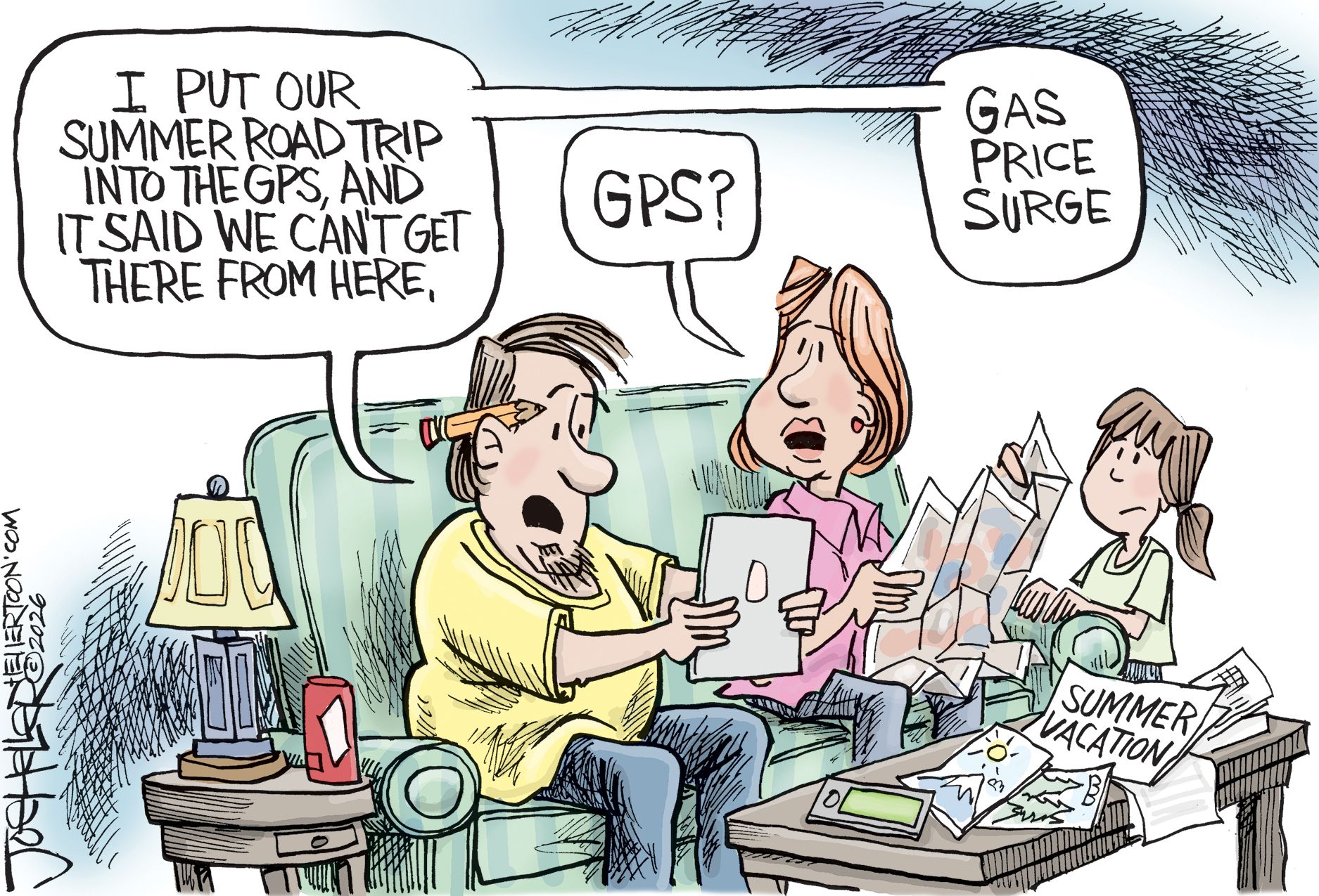 
                                This single-panel cartoon depicts a family sitting on a couch surrounded by "Summer Vacation" brochures and a digital tablet. The father looks on in bewilderment, explaining that the GPS claims they "can't get there from here" after he tried to input their road trip destination. The mother asks “GPS?” and the father responds "Gas Price Surge.”
                            