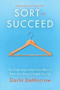 Organizing Your Home with SORT and SUCCEED | View at Amazon