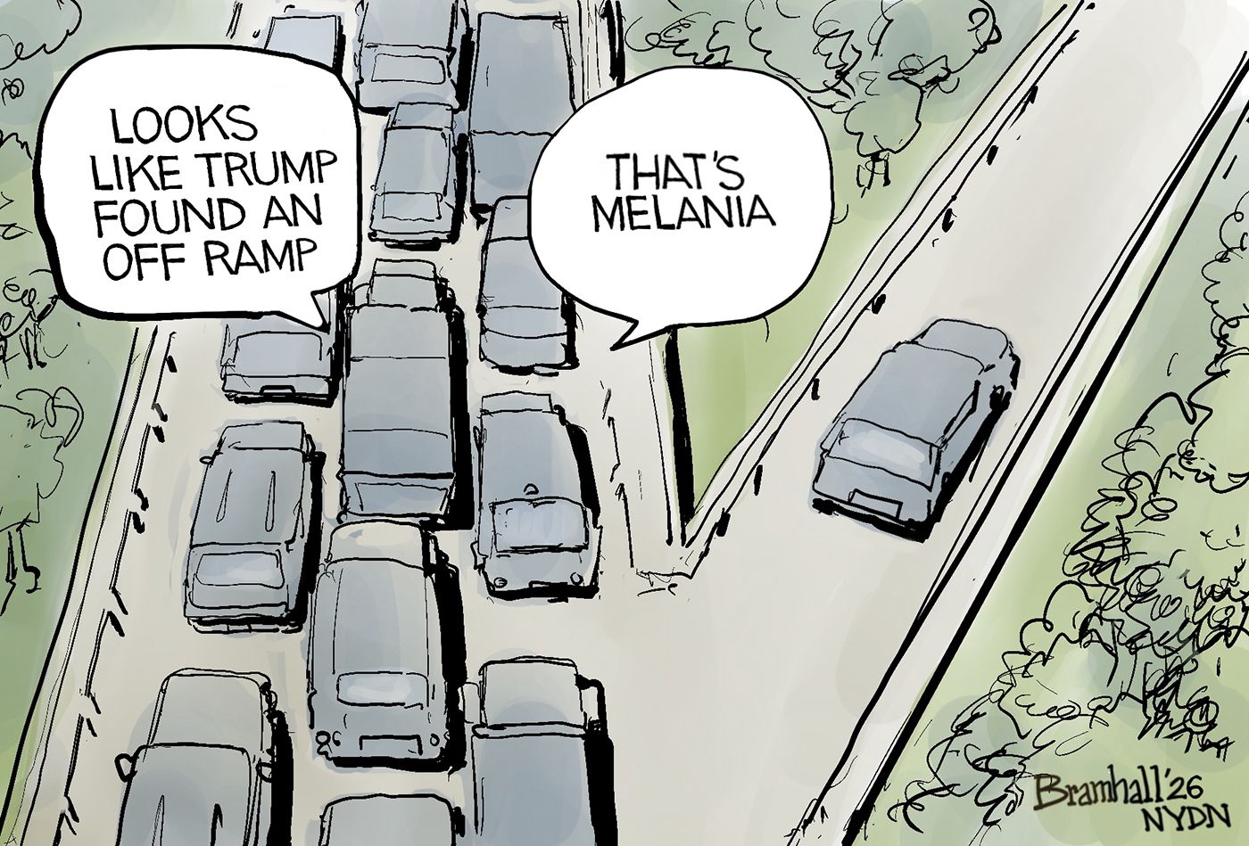 
                                This cartoon puts the viewer in the sky above a long line of cars stuck in traffic. One car has broken from the pack and taken an exit. A voice says, “Looks like Trump found an off ramp.” Someone responds, “That’s Melania.”
                            