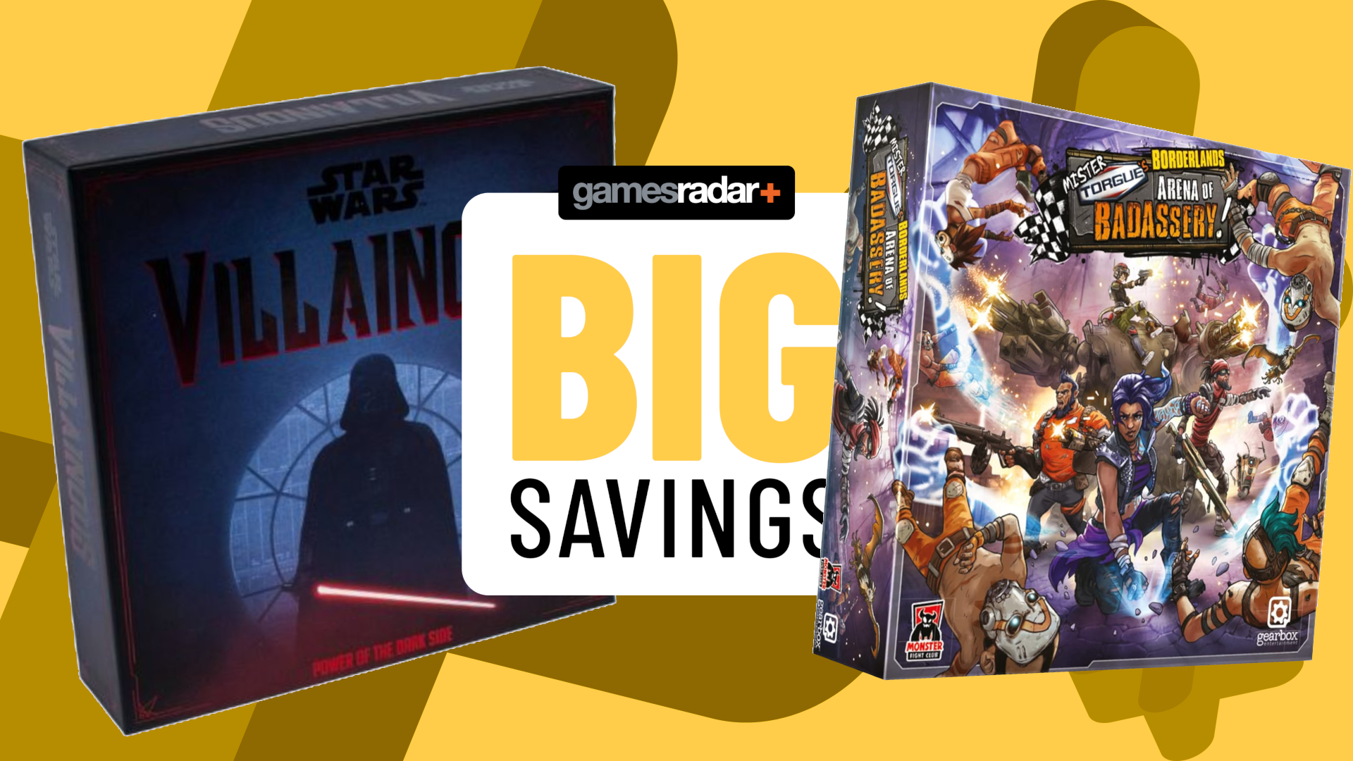 Star Wars Villainous and Borderlands: Mister Torgue's Arena of Badassery boxes on either side of a GamesRadar+ 'big savings' badge, all against a yellow background