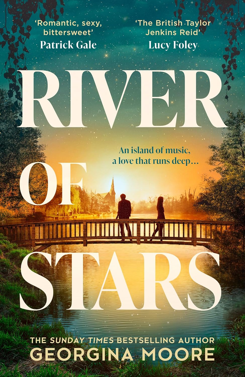 River of Stars: a Brand-New, Sweeping Novel of Romance and Family Secrets From the Sunday Times Bestselling Author of the Garnett Girls &amp;ndash; Perfect for 2025!
